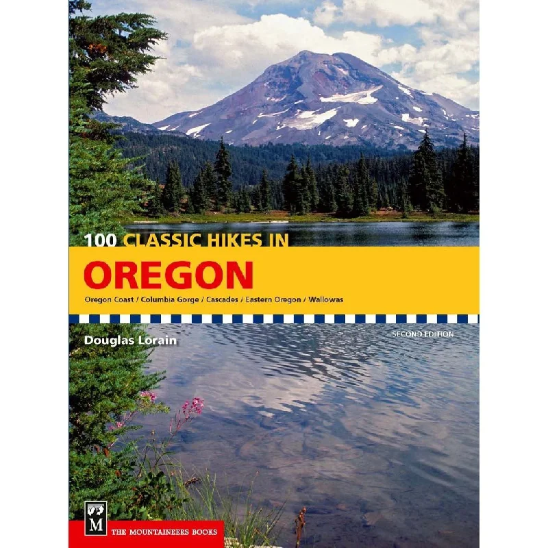 Camping hiking trail stories-MOUNTAINEERS BOOKS, 100 CLASSIC HIKES: OREGON, 2ND EDITION